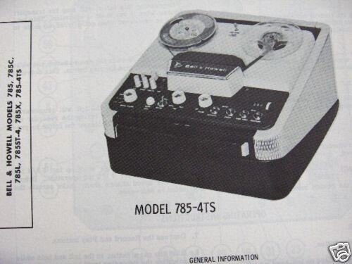 BELL & HOWELL 785, 785C, 785L, 785ST-4, 785X, & 785-4TS TAPE RECORDER PHOTOFACT