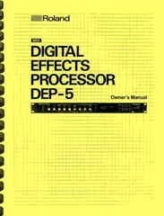 Roland DEP-5 Digital Effects Processor OWNER’S MANUAL and SERVICE NOTES