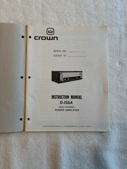 Crown D150A Stereo Power Amplifier Instruction and Owner’s Manual (Excellent)