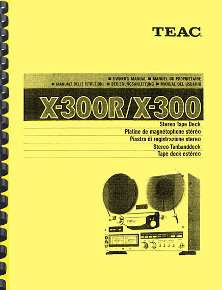 Teac X-300 X-300R Tape Deck OWNER’S MANUAL and SERVICE MANUAL