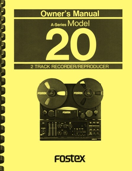 Fostex Model 20 2-track Analog Tape Recorder OWNER’S OPERATION MANUAL