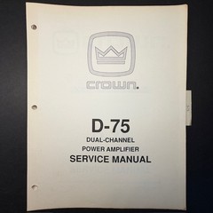 VINTAGE CROWN D-75 DUAL CHANNEL POWER AMPLIFIER SERVICE MANUAL