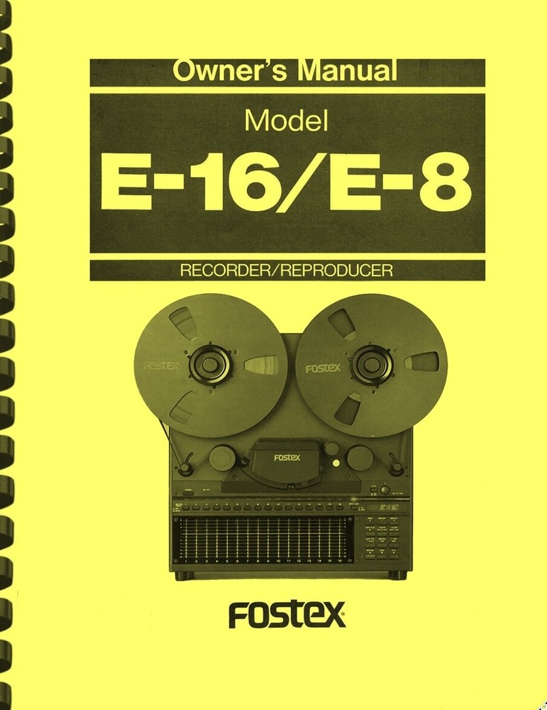 Fostex E-16 E16 E-8 E8 Tape Recorder OWNER’S OPERATION MANUAL